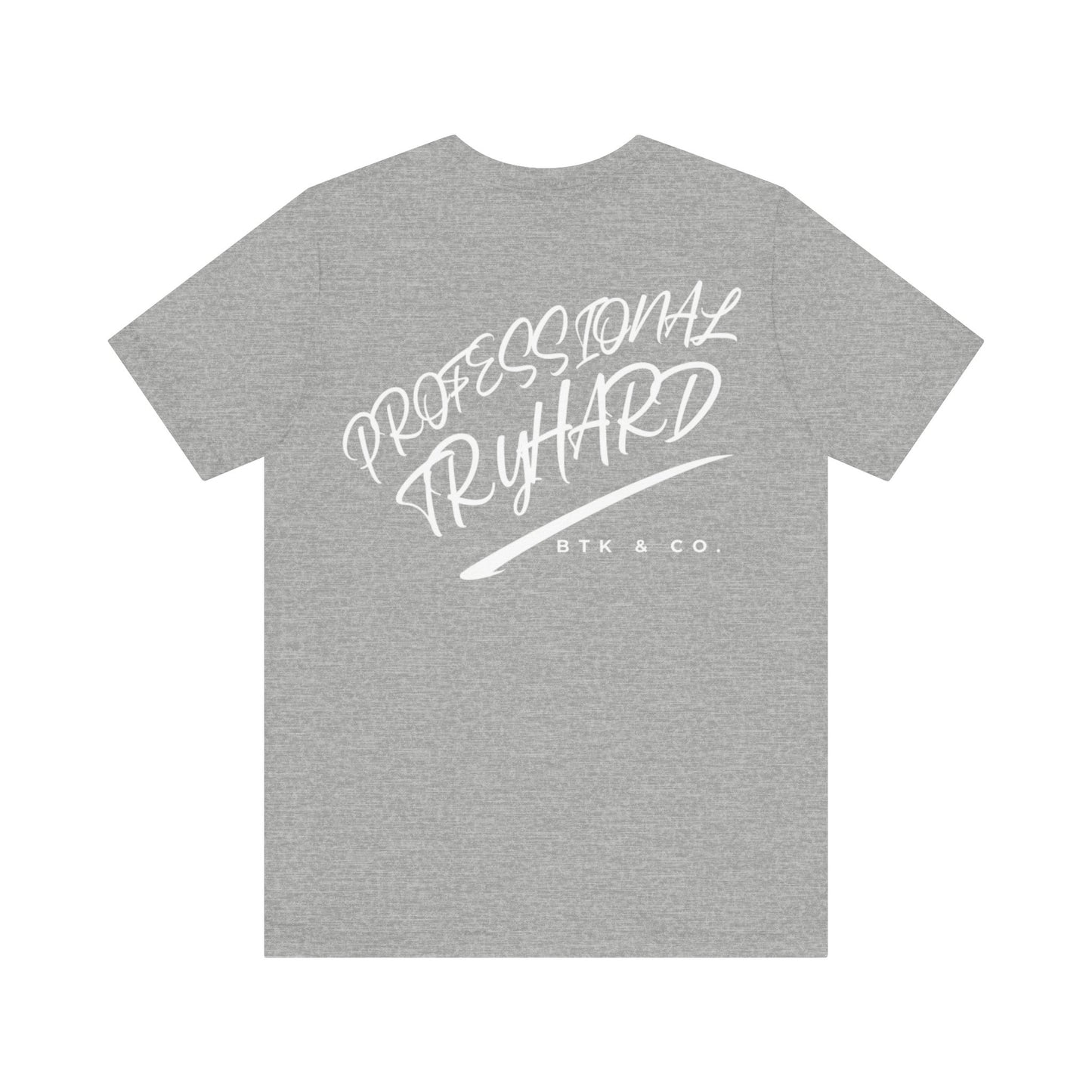 Professional TryHard Work Tee