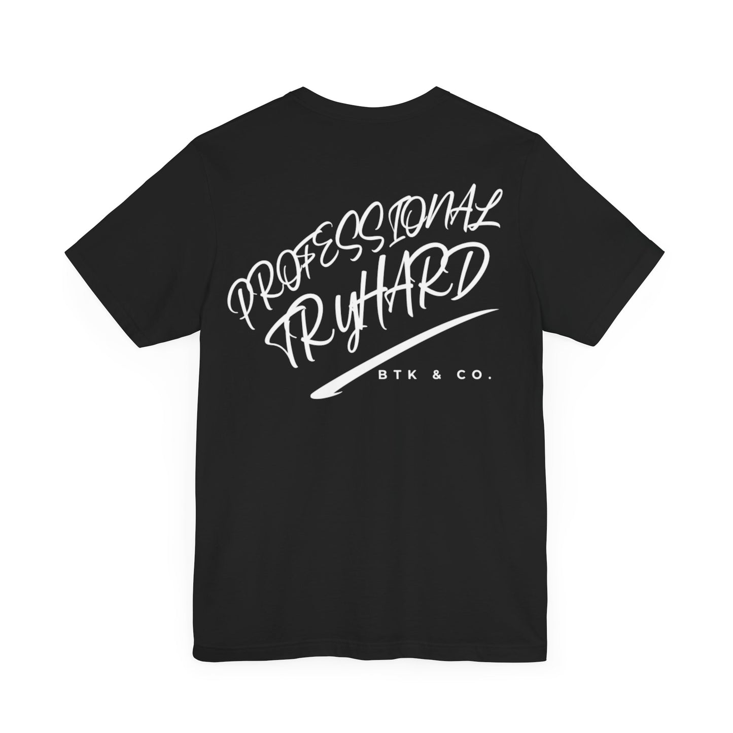 Professional TryHard Work Tee