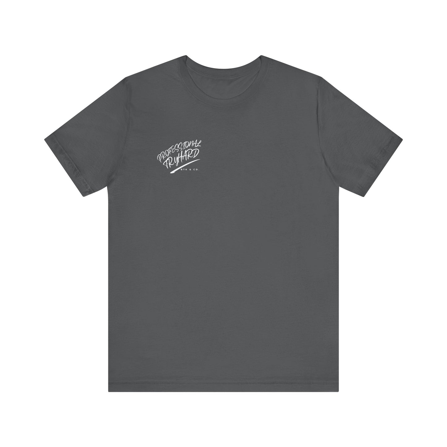 Professional TryHard Work Tee
