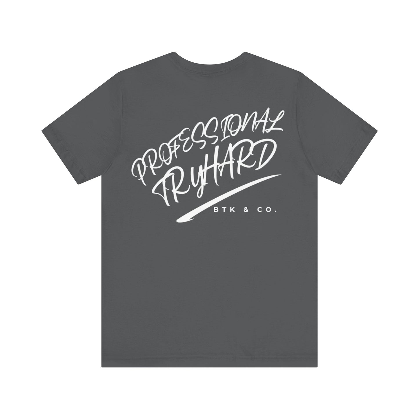 Professional TryHard Work Tee