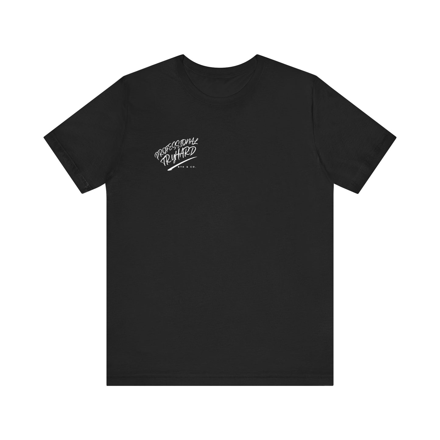 Professional TryHard Work Tee