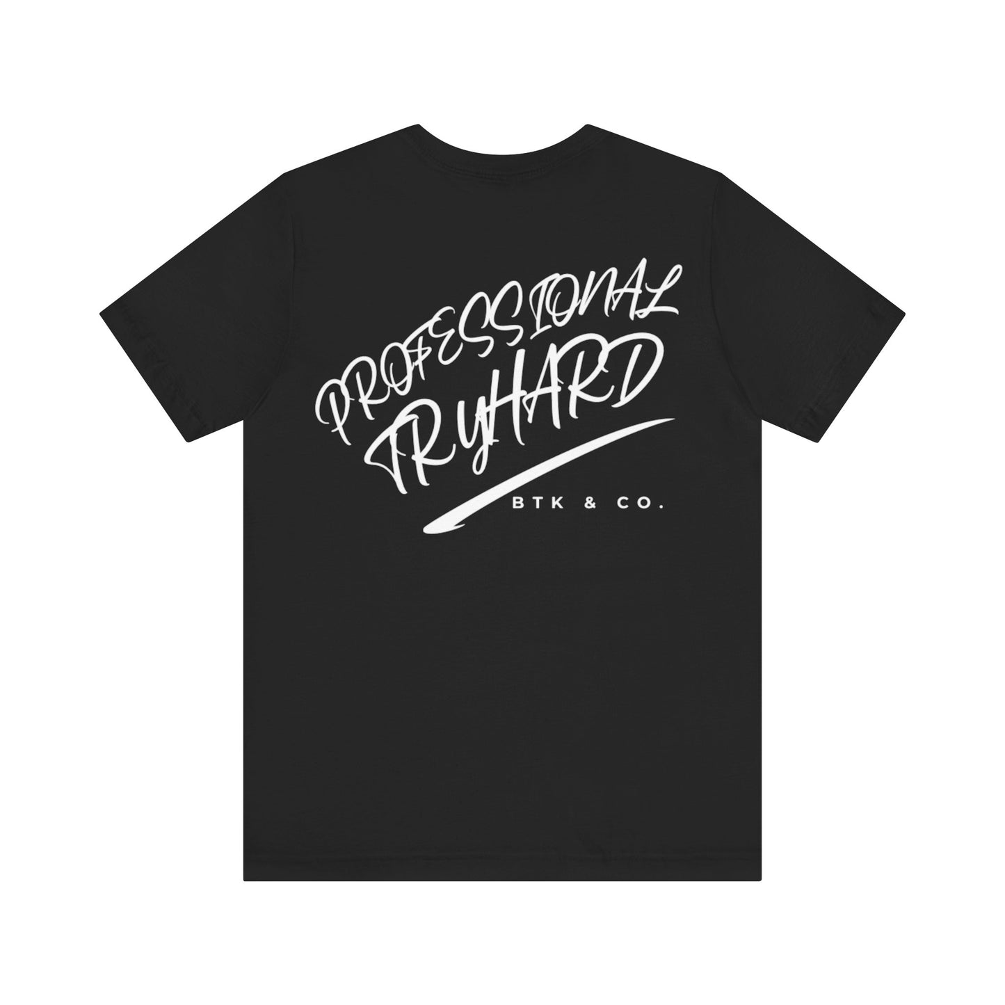Professional TryHard Work Tee
