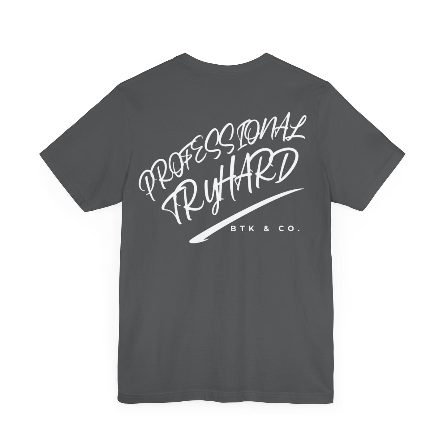 Professional TryHard Work Tee