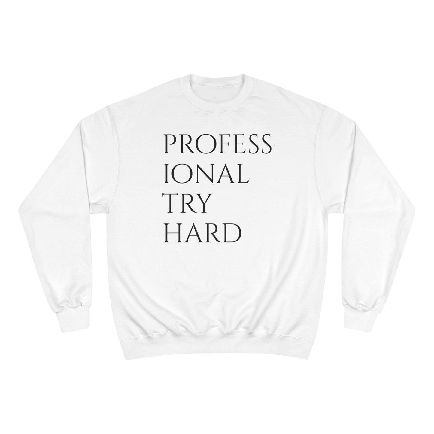 "Professional Try-Hard" Crewneck